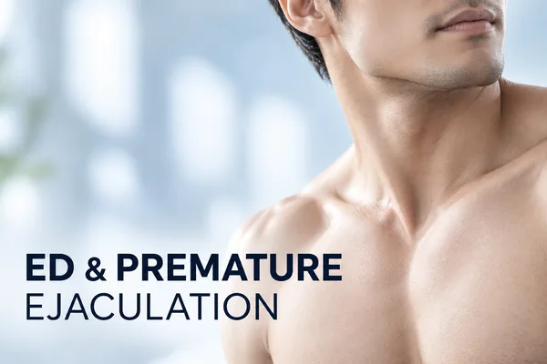 ED and premature ejaculation treatment